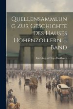Quellensammlung zur Geschichte des Hauses Hohenzollern, I. Band