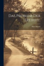 Das Problem der Freiheit.