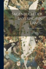 Sagenbuch der Bayerischen Lande