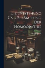 Die Entstehung Und Bekämpfung Der Homöopathie