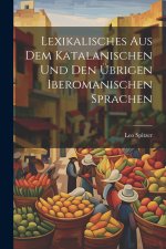 Lexikalisches aus dem katalanischen und den übrigen iberomanischen sprachen