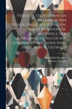 Versuch, die bestimmten und einfachen Verhältnisse aufzufinden, nach welchen die Bestandtheile der unorganische Natur mit einander verbunden sind. Hrs