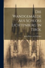 Die Wandgemälde aus Schloss Lichtenberg in Tirol