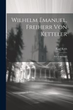 Wilhelm Emanuel, Freiherr von Ketteler