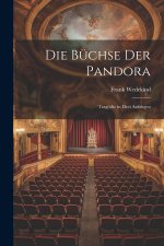 Die Büchse der Pandora [microform]
