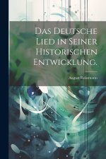 Das deutsche Lied in seiner historischen Entwicklung.