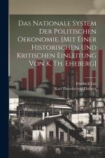 Das nationale System der politischen Oekonomie. [Mit einer historischen und kritischen Einleitung von K. Th. Eheberg]