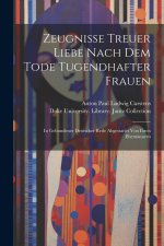 Zeugnisse Treuer Liebe Nach Dem Tode Tugendhafter Frauen