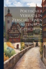 Poetischer Versuch In Zerschiedenen Arten Von Gedichten