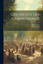 Geschichte des Communismus.