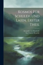 Kosmos für Schuleh und Laien, Erster Theil
