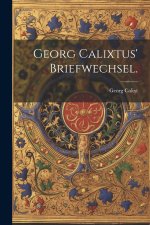 Georg Calixtus' Briefwechsel.