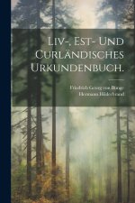 Liv-, Est- und curländisches Urkundenbuch.