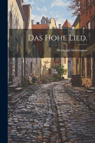 Das hohe Lied.