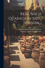 Reise Nach Quaxaca In Neu-spanien...
