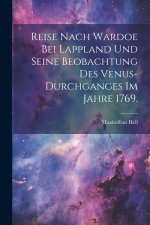 Reise nach Wardoe bei Lappland und seine Beobachtung des Venus-Durchganges im Jahre 1769.