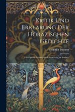 Kritik und Erklärung der horazischen Gedichte