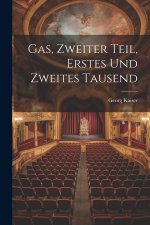 Gas, Zweiter Teil, Erstes und zweites Tausend