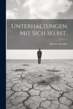 Unterhaltungen mit sich selbst.