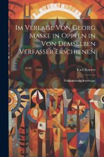 Im Verlage von Georg Maske in Oppeln in von demselben Verfasser erschienen