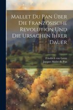 Mallet du Pan über die französische Revolution und die Ursachen ihrer Dauer