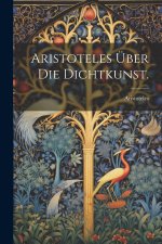 Aristoteles über die Dichtkunst.