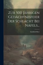 Zur 500 Jährigen Gedächtnisfeier Der Schlacht Bei Näfels...