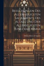 Besuchungen des Allerheiligsten Sacraments des Altars und der Allerseligsten Jungfrau Maria