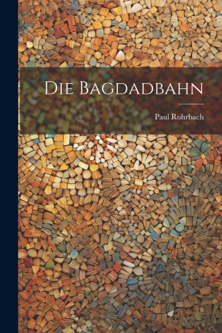 Die Bagdadbahn