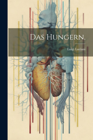 Das Hungern.