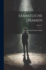 Sämmtliche Dramen; Volume 2