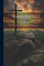 Hand-Postille; Oder, Christkatholisches Unterrichts- Und Erbauungsbuch ...