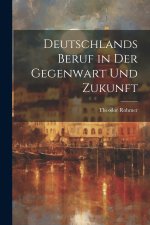 Deutschlands Beruf in der Gegenwart und Zukunft