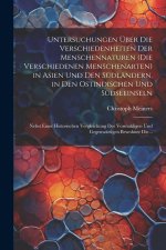 Untersuchungen Über Die Verschiedenheiten Der Menschennaturen (Die Verschiedenen Menschenarten) in Asien Und Den Südländern, in Den Ostindischen Und S