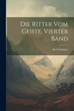 Die Ritter vom Geiste. Vierter Band