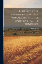 Lehrbuch Der Landwirtschaft Auf Wissenschaftlicher Und Praktischer Grundlage