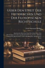 Ueber Den Streit Der Historischen Und Der Filosofiscnen Rechtsschule