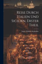 Reise Durch Italien Und Sicilien, Erster Theil