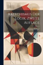 Katechismus Der Logik, Zweite Auflage