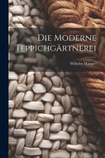 Die Moderne Teppichgärtnerei