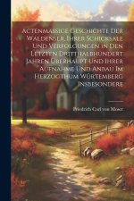 Actenmäßige Geschichte der Waldenser, ihrer Schicksale und Verfolgungen in den letzten dritthalbhundert Jahren überhaupt und ihrer Aufnahme und Anbau