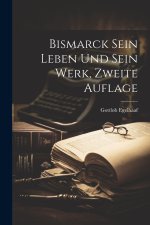 Bismarck sein Leben und sein Werk, Zweite Auflage