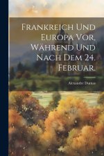 Frankreich und Europa vor, während und nach dem 24. Februar.