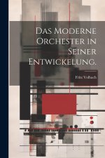 Das moderne Orchester in seiner Entwickelung.
