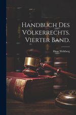 Handbuch des Völkerrechts. Vierter Band.