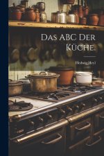 Das ABC der Küche.