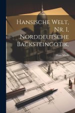 Hansische Welt, Nr. 1, Norddeutsche Backsteingotik.