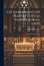 Ein Kanonistischer Traktat Fur Das Pisaner Konzil (1409)
