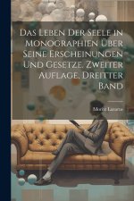 Das Leben der Seele in Monographien über seine Erscheinungen und Gesetze. Zweiter Auflage, Dreitter Band