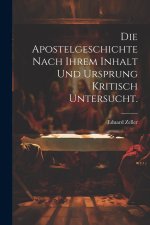 Die Apostelgeschichte nach ihrem Inhalt und Ursprung kritisch untersucht.